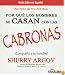 Porque los hombres se CASAN con las CABRONAS