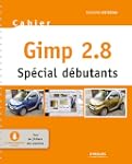 Gimp 2.8 - Sp�cial d�butants