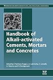 Handbook of alkali-activated cements, mortars and concretes