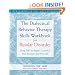 The Dialectical Behavior Therapy Skills Workbook for Bipolar Disorder: Using DBT to Regain Control of Your Emotions and Your Life