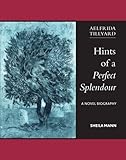 Aelfrida Tillyard : hints of a perfect splendour : a novel biography