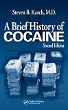 A Brief History of Cocaine, Second Edition