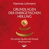 Grundlagen der energetischen Heilung: Die sieben Quellen der Freude - Meditationen