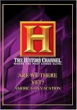 Are We There Yet? - America On Vacation (History Channel)