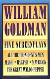 William Goldman: Five Screenplays with Essays (Applause Books)