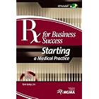 Click here to buy RX for Business Success: Starting a Medical Practice with CDROM (Practice Life... by  Tom Ealey.