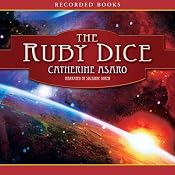 The Ruby Dice: A Novel of the Skolian Empire | [Catherine Asaro]