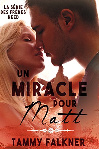 Un Miracle pour Matt (La série des frères Reed t. 7) (French Edition)