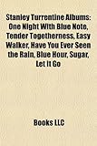 Stanley Turrentine Albums: One Night with Blue Note, Tender Togetherness, Easy Walker, Have You Ever Seen the Rain, Blue Hour, Sugar, Let It Go-