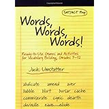 Words, Words, Words: Ready-to-Use Games and Activities for Vocabulary Building, Grades 7-12