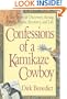 Confessions of a Kamikaze Cowboy: A True Story of Discovery, Acting, Health, Illness, Recovery and Life