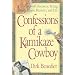 Confessions of a Kamikaze Cowboy: A True Story of Discovery, Acting, Health, Illness, Recovery and Life