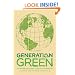 Generation Green: The Ultimate Teen Guide to Living an Eco-Friendly Life