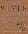 (The) style sourcebook  : the definitive illustrated directory of fabrics, wallpapers, paints, flooring, tiles