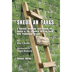 Skeul an Tavas: A Cornish Language Course Book for Adults in the Standard Written Form with Traditional Graphs