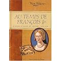 Au temps de Fran�ois 1er: Journal d'Anne de Cormes, 1515-1516