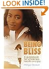 Being Bliss: A Guidebook for Wholeness, Health and Joy