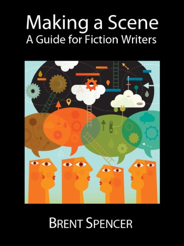 Making a Scene: A Guide for Fiction Writers
