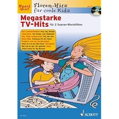 Fl�ten-Hits f�r coole Kids: Megastarke TV-Hits (+CD) mit Bleistift -- 12 beliebte Melodien aus Film und Fernsehen u.a. aus DIE SENDUNG MIT DER MAUS und PIPPI LANGSTRUMPF leicht arrangiert f�r 1-2 Sopranblockfl�ten - Noten/Sheetmusic