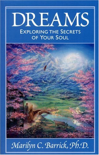 Dreams: Exploring The Secrets Of Your Soul (Sacred Psychology Series)