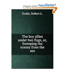 The boy allies under two flags, or, Sweeping the enemy from the sea. 26