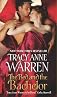 The Bed and the Bachelor [Mass Market Paperback] [2011] Original Ed. Tracy Anne Warren