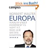 Europa: Warum unser Kontinent es wert ist, dass wir um ihn k�mpfen