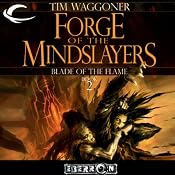 Forge of the Mindslayers: Eberron: Blade of the Flame, Book 2 | Tim Waggoner