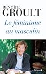 F�MINISME AU MASCULIN (LE)
