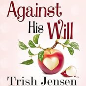 Against His Will | [Trish Jensen]