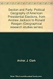 Section and party : a political geography of American presidential elections from Andrew Jackson to Ronald Reagan