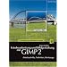 Fotobearbeitung und Bildgestaltung mit dem GIMP 2, m. CD-ROM