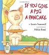 If You Give a Pig a Pancake (If You Give...)