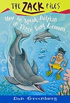 How to Speak Dolphin in Three Easy Lessons (The Zack Files #11)