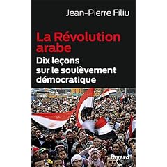 La R�volution arabe: Dix le�ons sur le soul�vement d�mocratique