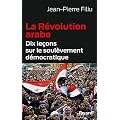 La R�volution arabe: Dix le�ons sur le soul�vement d�mocratique