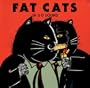 Fat Cats