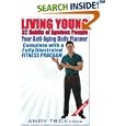 Living Young: 32 Habits of Ageless People by  Andy Troy