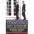 Standing Next to History: An Agent's Life Inside the Secret Service ~ Joseph Petro