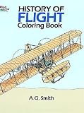 [(History of Flight Coloring Book )] [Author: A. G. Smith] [Nov-1987]