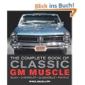 The Complete Book of Classic GM Muscle: Buick, Chevrolet, Oldsmobile, Pontiac