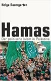 Hamas: Der politische Islam in Pal�stina - Helga Baumgarten