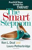 The Smart Stepmom: Practical Steps to Help You Thrive