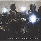 FOR WE ARE MANY