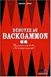 Debuter au Backgammon (Jeux Societes/Casino)