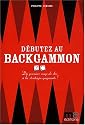 Debuter au Backgammon (Jeux Societes/Casino)