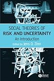Social theories of risk and uncertainty : an introduction