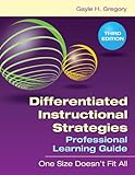 Professional learning guide for differentiated instructional strategies : one size doesn't fit all