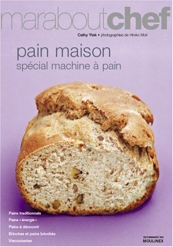 Lecture conseillée : Pain maison : Spécial machine à pain