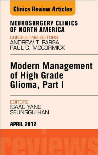 Modern Management of High Grade Glioma, Part I, An Issue of Neurosurgery Clinics (The Clinics: Surgery)